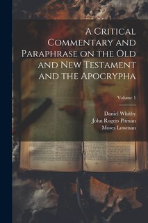 Couverture_A Critical Commentary and Paraphrase on the Old and New Testament and the Apocrypha; Volume 1