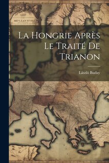 Front cover_La Hongrie après le traité de Trianon