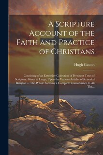 Front cover_A Scripture Account of the Faith and Practice of Christians