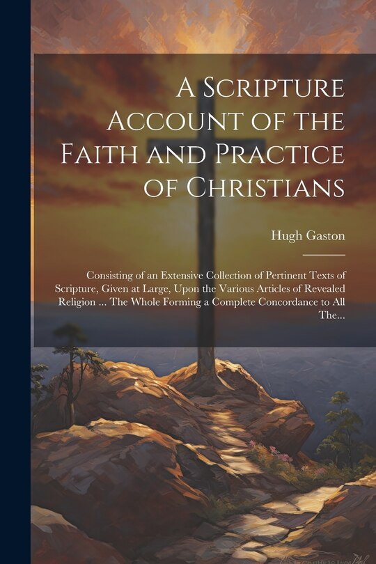 Front cover_A Scripture Account of the Faith and Practice of Christians
