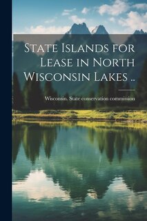 Front cover_State Islands for Lease in North Wisconsin Lakes ..