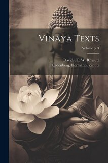 Front cover_Vinaya Texts; Volume pt.3