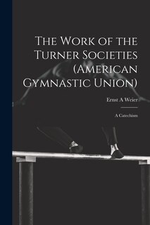 Front cover_The Work of the Turner Societies (American Gymnastic Union)
