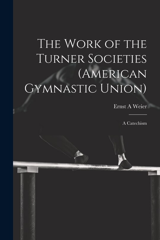 Front cover_The Work of the Turner Societies (American Gymnastic Union)