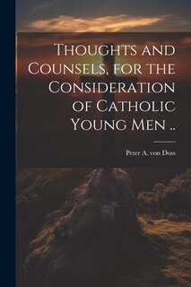 Front cover_Thoughts and Counsels, for the Consideration of Catholic Young Men ..