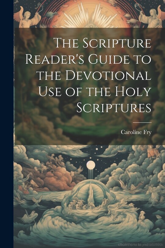 Front cover_The Scripture Reader's Guide to the Devotional Use of the Holy Scriptures