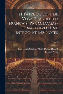 Front cover_Théâtre de Lope de Vega. Traduit [en français] par M. Damas-Hinard avec une introd. et des notes; Tome 1