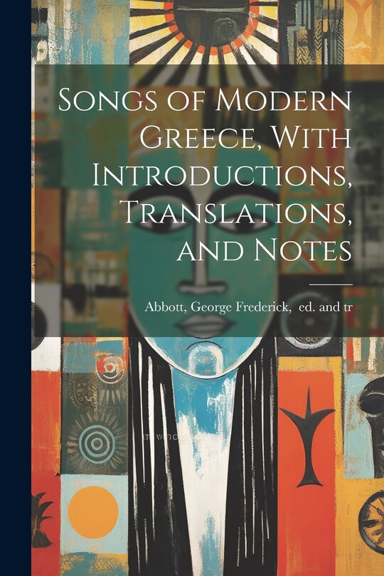 Front cover_Songs of Modern Greece, With Introductions, Translations, and Notes
