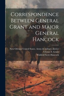 Couverture_Correspondence Between General Grant and Major General Hancock