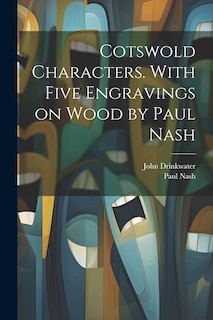Couverture_Cotswold Characters. With Five Engravings on Wood by Paul Nash