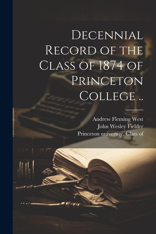 Couverture_Decennial Record of the Class of 1874 of Princeton College ..