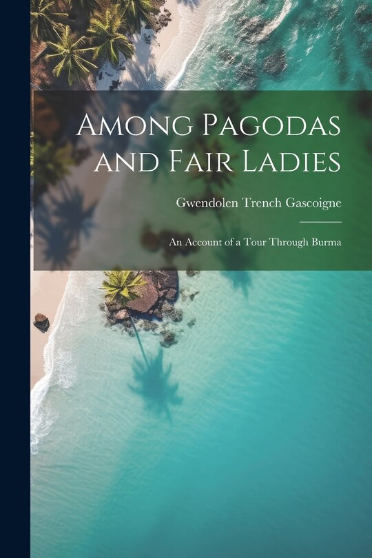 Couverture_Among Pagodas and Fair Ladies; an Account of a Tour Through Burma
