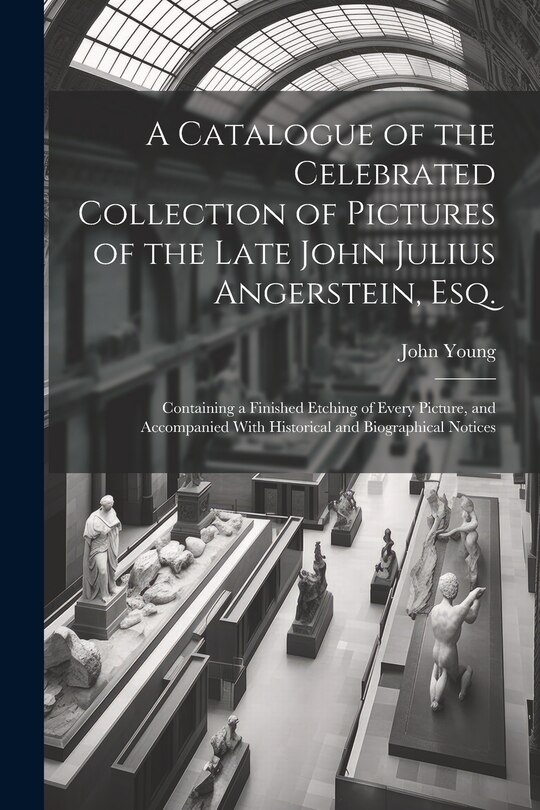 Couverture_A Catalogue of the Celebrated Collection of Pictures of the Late John Julius Angerstein, Esq.