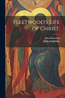 Front cover_Fleetwood's Life of Christ;