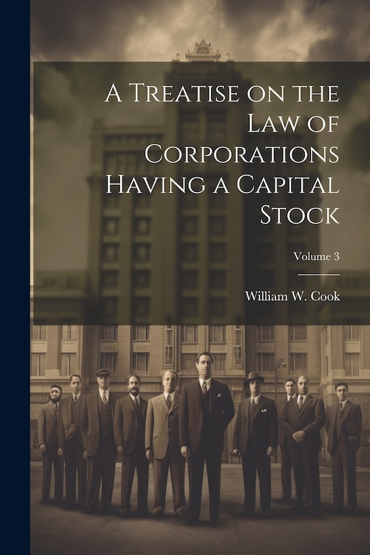 Front cover_A Treatise on the Law of Corporations Having a Capital Stock; Volume 3