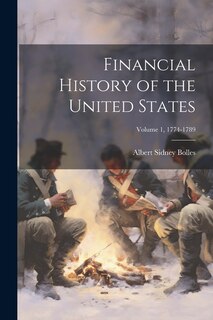 Front cover_Financial History of the United States; Volume 1, 1774-1789