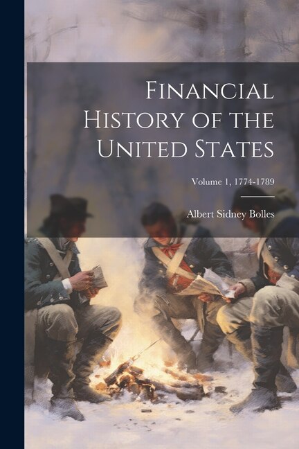 Front cover_Financial History of the United States; Volume 1, 1774-1789