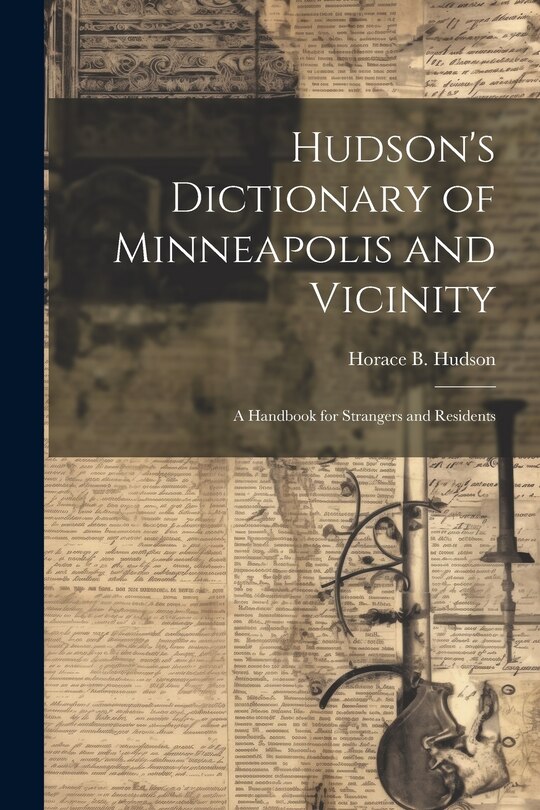Couverture_Hudson's Dictionary of Minneapolis and Vicinity; a Handbook for Strangers and Residents
