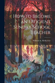 Front cover_How to Become an Efficient Sunday School Teacher