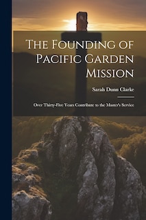 Front cover_The Founding of Pacific Garden Mission