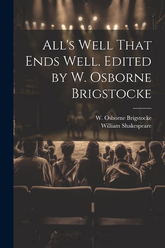 Front cover_All's Well That Ends Well. Edited by W. Osborne Brigstocke