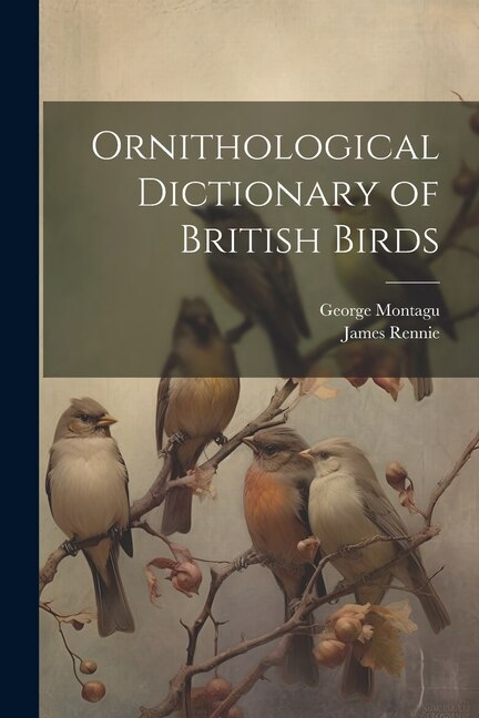 Ornithological Dictionary of British Birds