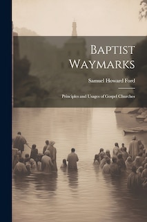 Front cover_Baptist Waymarks; Principles and Usages of Gospel Churches