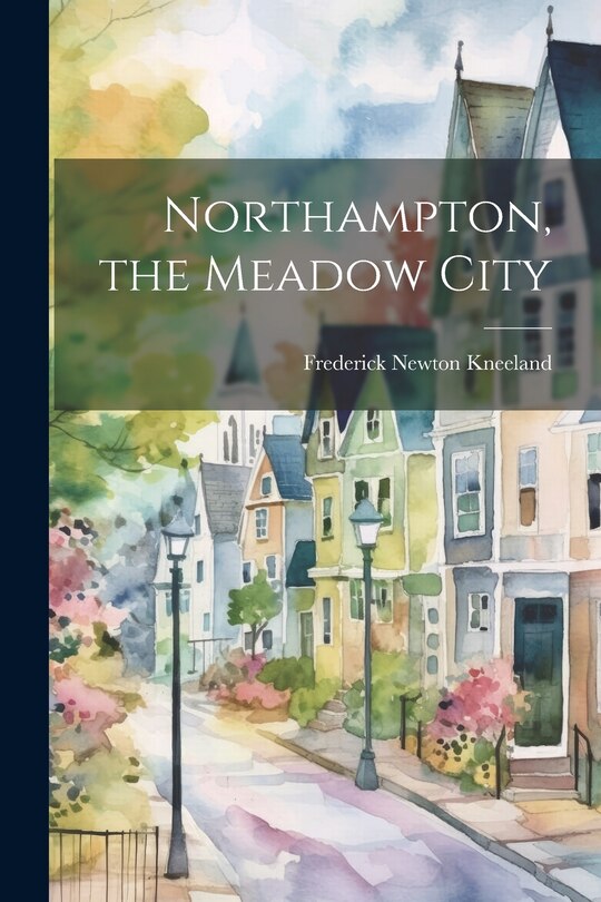 Couverture_Northampton, the Meadow City
