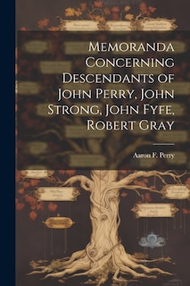 Couverture_Memoranda Concerning Descendants of John Perry, John Strong, John Fyfe, Robert Gray