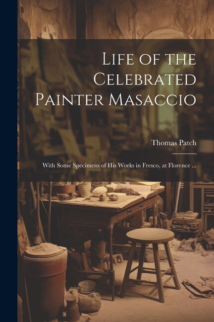 Front cover_Life of the Celebrated Painter Masaccio