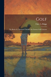 Front cover_Golf; the Book of a Thousand Chuckles, the Famous Golf Cartoons