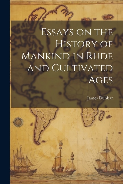 Front cover_Essays on the History of Mankind in Rude and Cultivated Ages