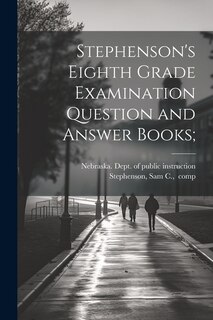 Couverture_Stephenson's Eighth Grade Examination Question and Answer Books;