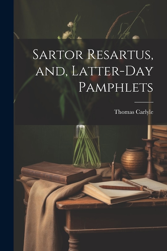 Front cover_Sartor Resartus, and, Latter-day Pamphlets