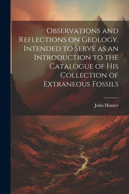Front cover_Observations and Reflections on Geology. Intended to Serve as an Introduction to the Catalogue of His Collection of Extraneous Fossils