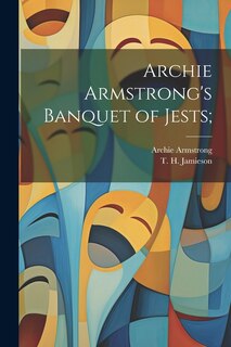 Front cover_Archie Armstrong's Banquet of Jests;