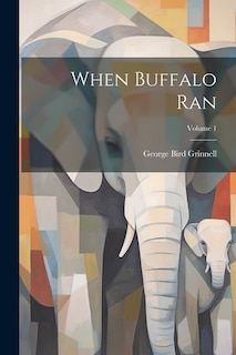 Couverture_When Buffalo Ran; Volume 1