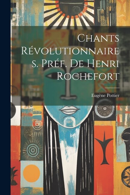 Couverture_Chants révolutionnaires. Préf. de Henri Rochefort