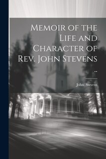 Front cover_Memoir of the Life and Character of Rev. John Stevens ..