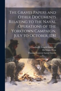 Front cover_The Graves Papers and Other Documents Relating to the Naval Operations of the Yorktown Campaign, July to October, 1781