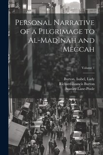 Front cover_Personal Narrative of a Pilgrimage to Al-Madinah and Meccah; Volume 1