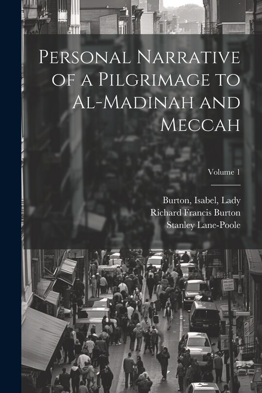 Front cover_Personal Narrative of a Pilgrimage to Al-Madinah and Meccah; Volume 1