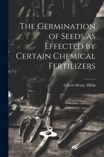 Couverture_The Germination of Seeds as Effected by Certain Chemical Fertilizers