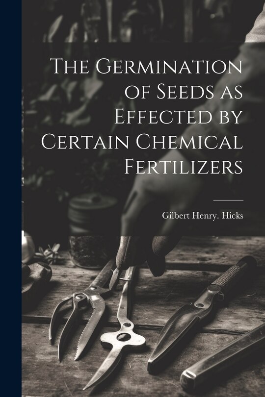 Couverture_The Germination of Seeds as Effected by Certain Chemical Fertilizers