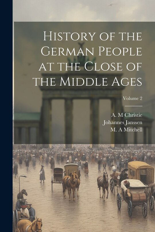 Couverture_History of the German People at the Close of the Middle Ages; Volume 2