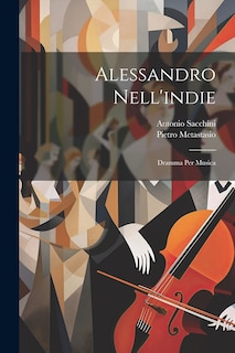 Alessandro Nell'indie: Dramma Per Musica