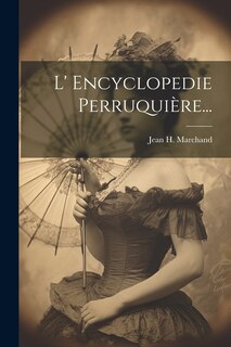 Couverture_L' Encyclopedie Perruquière...