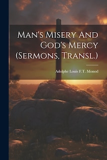 Man's Misery And God's Mercy (sermons, Transl.)