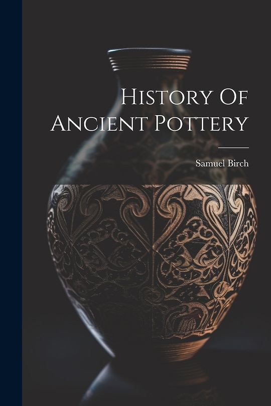 Front cover_History Of Ancient Pottery