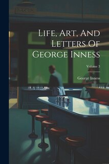Front cover_Life, Art, And Letters Of George Inness; Volume 3